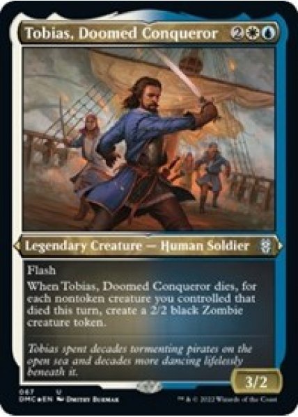 Tobias, Doomed Conqueror (Foil Etched) - Foil