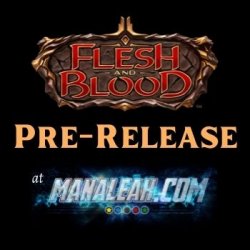Flesh & Blood Uprising Pre Release - 18/06/22