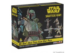 Star Wars Shatterpoint: WE DON'T NEED THEIR SCUM Unit Pack